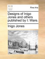 Designs of Inigo Jones and Others Published by I