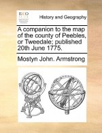 Companion to the Map of the County of Peebles, or Tweedale; Published 20th June 1775.
