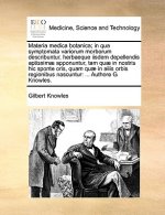 Materia medica botanica; in qua symptomata variorum morborum describuntur, herbaeque iisdem depellendis aptissimï¿½ apponuntur, tam quï¿½ in nostris h