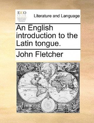 An English introduction to the Latin tongue.