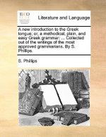 New Introduction to the Greek Tongue; Or, a Methodical, Plain, and Easy Greek Grammar