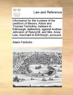 Information for the Trustees of the Creditors of Messrs. Adam and Thomas Fairholms, Bankers in Edinburgh, Defenders; Against Andrew Johnston of Rennyh