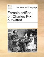 Female Artifice; Or, Charles F-X Outwitted.