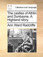 Castles of Athlin and Dunbayne. a Highland Story.