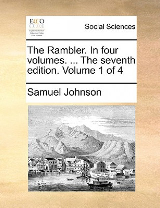 Rambler. in Four Volumes. ... the Seventh Edition. Volume 1 of 4