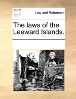 Laws of the Leeward Islands.