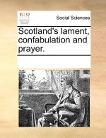 Scotland's Lament, Confabulation and Prayer.