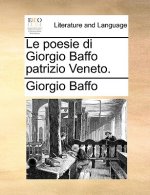 Poesie Di Giorgio Baffo Patrizio Veneto.