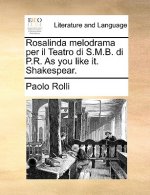 Rosalinda Melodrama Per Il Teatro Di S.M.B. Di P.R. as You Like It. Shakespear.