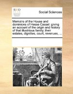 Memoirs of the House and Dominions of Hesse Cassel