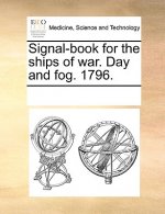 Signal-Book for the Ships of War. Day and Fog. 1796.