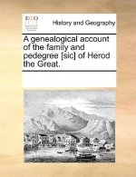 Genealogical Account of the Family and Pedegree [sic] of Herod the Great.