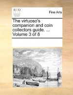 Virtuoso's Companion and Coin Collectors Guide. ... Volume 3 of 8