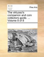 Virtuoso's Companion and Coin Collectors Guide. ... Volume 8 of 8