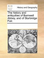 History and Antiquities of Barnwell Abbey, and of Sturbridge Fair.