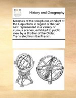 Memoirs of the Voluptuous Conduct of the Capuchins in Regard of the Fair Sex