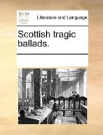 Scottish Tragic Ballads.