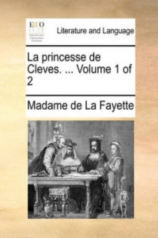 Princesse de Cleves. ... Volume 1 of 2