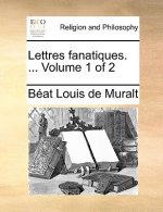 Lettres fanatiques. ...  Volume 1 of 2