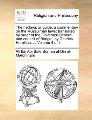 hedaya, or guide; a commentary on the Mussulman laws