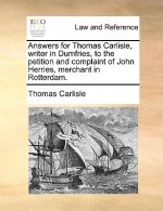 Answers for Thomas Carlisle, Writer in Dumfries, to the Petition and Complaint of John Herries, Merchant in Rotterdam.