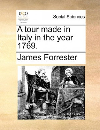 Tour Made in Italy in the Year 1769.