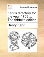 Kent's Directory for the Year 1763 ... the Thirteith Edition.