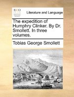 The expedition of Humphry Clinker. By Dr. Smollett. In three volumes.
