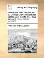 Memoirs of the Chevalier de St. George