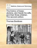 History of Isaac Jenkins, and Sarah His Wife, and Their Three Children. the Second Edition.