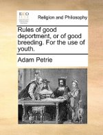 Rules of Good Deportment, or of Good Breeding. for the Use of Youth.
