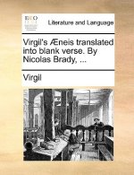 Virgil's Aeneis Translated Into Blank Verse. by Nicolas Brady, ...