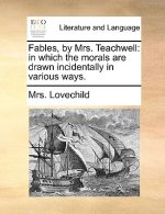 Fables, by Mrs. Teachwell