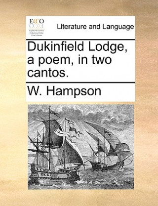 Dukinfield Lodge, a Poem, in Two Cantos.