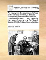 An inquiry into the causes and effects of the variolï¿½ vaccinï¿½, a disease discovered in some of the western counties of England, ... and known by t