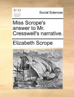 Miss Scrope's Answer to Mr. Cresswell's Narrative.