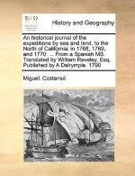 Historical Journal of the Expeditions by Sea and Land, to the North of California; In 1768, 1769, and 1770