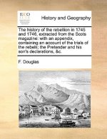 History of the Rebellion in 1745 and 1746, Extracted from the Scots Magazine