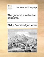 The garland; a collection of poems.