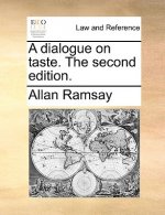 Dialogue on Taste. the Second Edition.