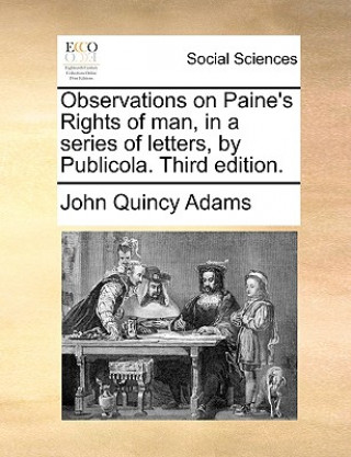 Observations on Paine's Rights of Man, in a Series of Letters, by Publicola. Third Edition.