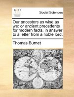 Our Ancestors as Wise as We