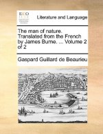 Man of Nature. Translated from the French by James Burne. ... Volume 2 of 2