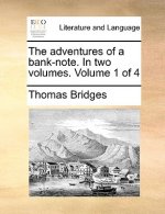 Adventures of a Bank-Note. in Two Volumes. Volume 1 of 4