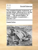complete English tradesman, in familiar letters