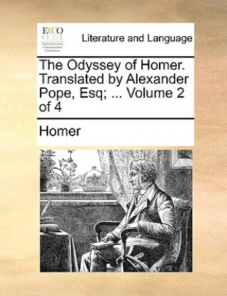 Odyssey of Homer. Translated by Alexander Pope, Esq; ... Volume 2 of 4