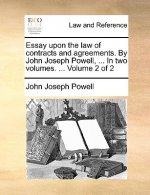 Essay upon the law of contracts and agreements. By John Joseph Powell, ... In two volumes. ...  Volume 2 of 2