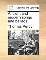 Ancient and Modern Songs and Ballads.