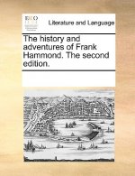 The history and adventures of Frank Hammond. The second edition.