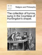 Collection of Hymns, Sung in the Countess of Huntingdon's Chapel.